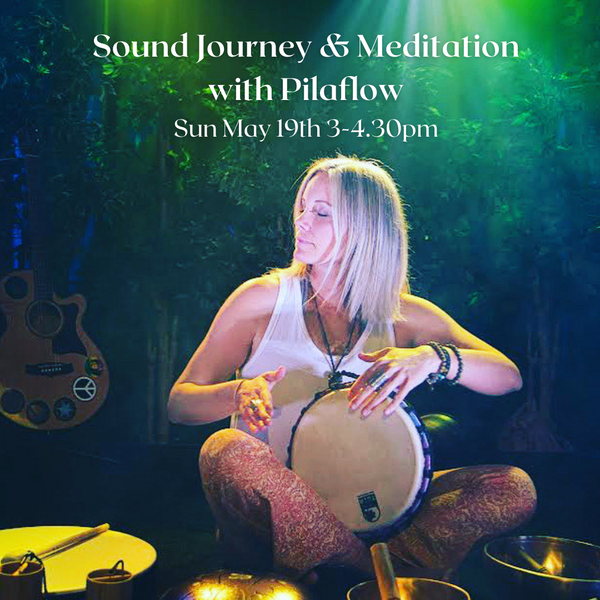Sound Journey & Meditation Sun May 19th